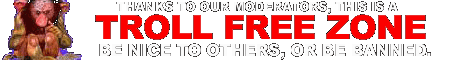 (Troll Free Zone)
